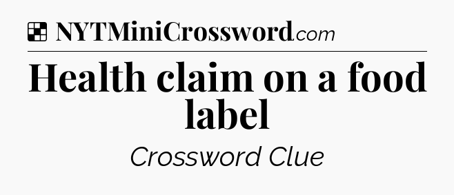 Solution: Health claim on a food label - NYT Crossword