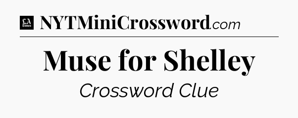 Muse for Shelley - LA Times Crossword