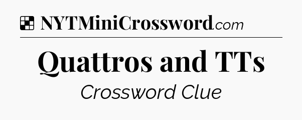 Solution: Quattros and TTs - NYT Crossword