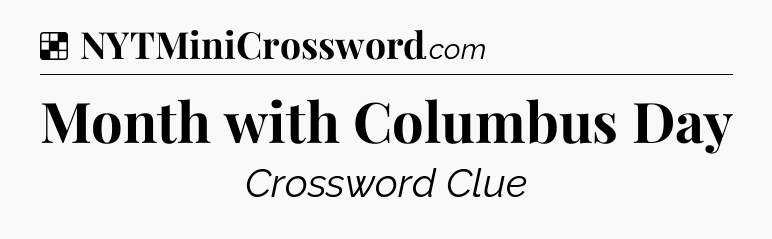 Solution: Month with Columbus Day - NYT Crossword
