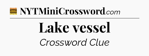 Lake vessel - Eugene Sheffer Crossword