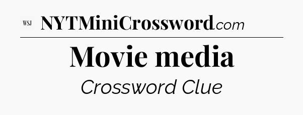 Movie media - WSJ Crossword