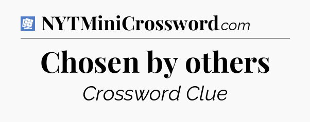Chosen by others Puzzle Page Crossword Clue