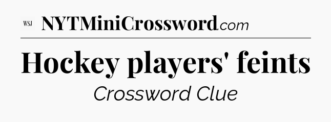 Hockey players' feints - WSJ Crossword