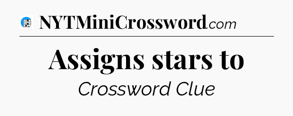 Assigns stars to Crossword Clue