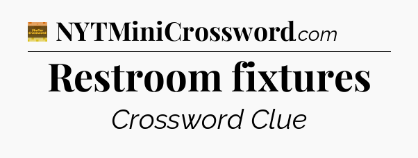 Restroom fixtures - Eugene Sheffer Crossword