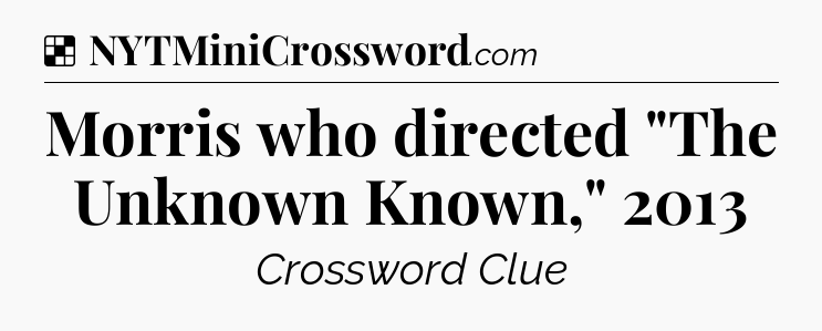 Solution: Morris who directed 