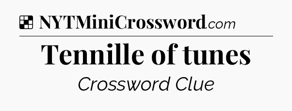 Solution: Tennille of tunes - NYT Crossword