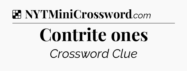 Solution: Contrite ones - NYT Crossword