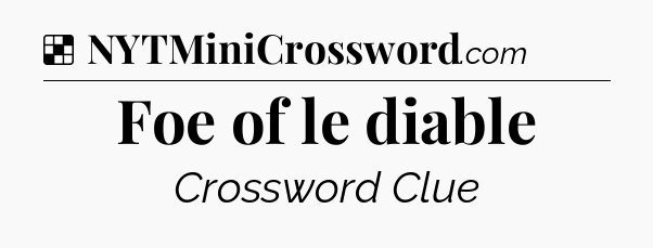 Solution: Foe of le diable - NYT Crossword