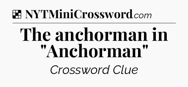 Solution: The anchorman in 