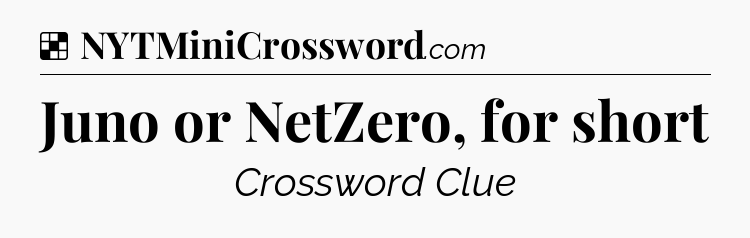 Solution: Juno or NetZero, for short - NYT Crossword
