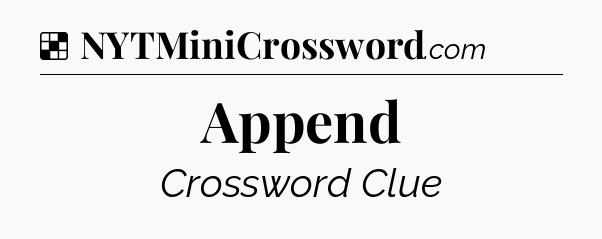 Solution: Append - NYT Crossword