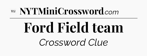 Ford Field team - WSJ Crossword