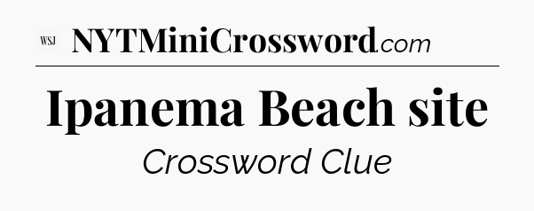 Ipanema Beach site - WSJ Crossword