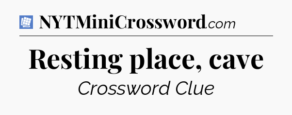 Resting place, cave Puzzle Page Crossword Clue