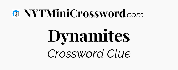 Dynamites Crossword Clue