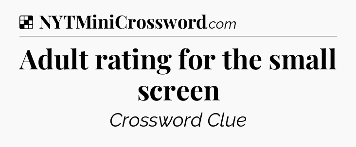 Solution: Adult rating for the small screen - NYT Crossword