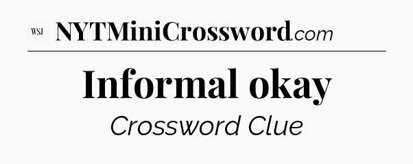 Informal okay - WSJ Crossword