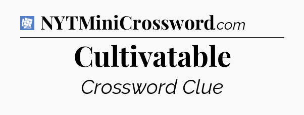 Cultivatable Puzzle Page Crossword Clue