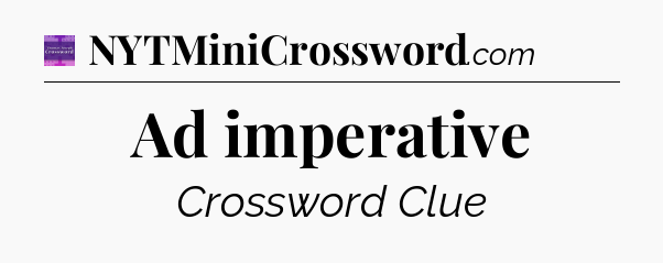 Ad imperative - Thomas Joseph Crossword
