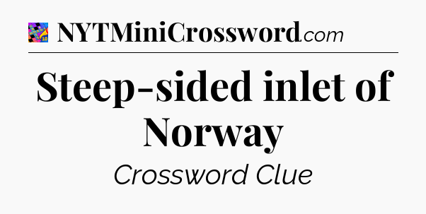 Steep-sided inlet of Norway Crossword Clue