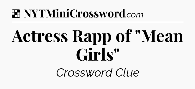 Solution: Actress Rapp of 