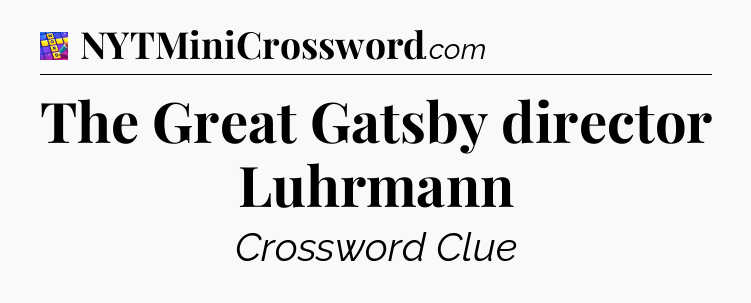The Great Gatsby director Luhrmann Codycross