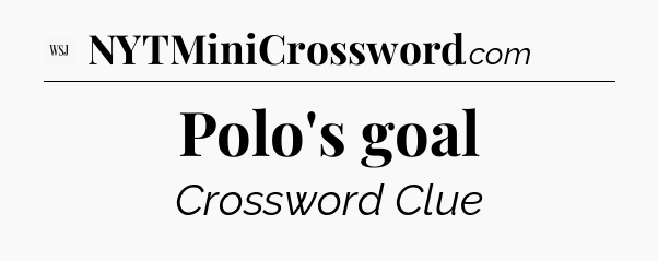 Polo's goal - WSJ Crossword