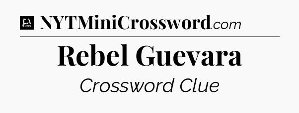 Rebel Guevara - LA Times Crossword