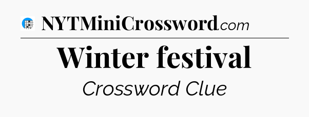 Winter festival Crossword Clue