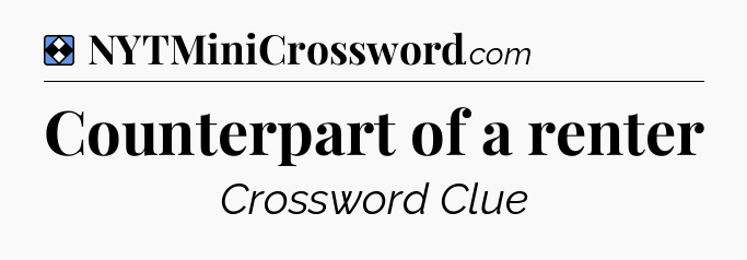 Solution: Counterpart of a renter - NYT Mini Crossword