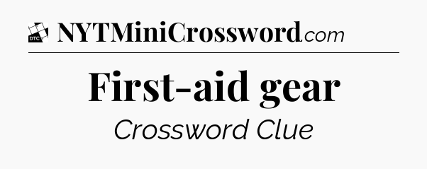 First-aid gear - Daily Themed Classic Crossword