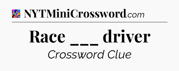 Race ___ driver Crossword Clue