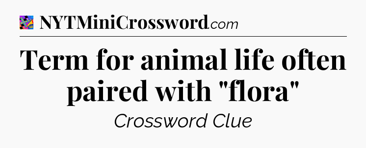 Term for animal life often paired with 