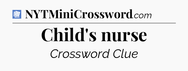 Child's nurse Puzzle Page Crossword Clue