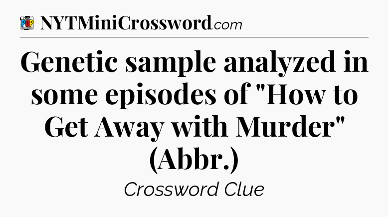 Genetic sample analyzed in some episodes of 