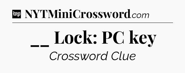 __ Lock: PC key Crossword Clue