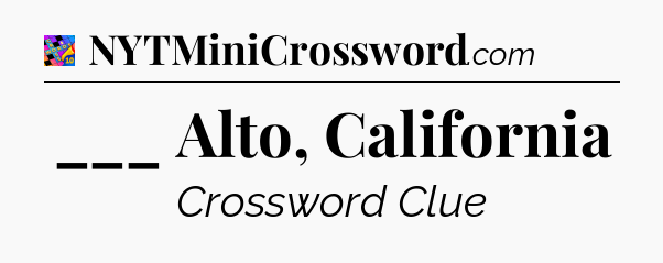 ___ Alto, California Crossword Clue