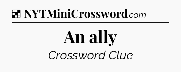Solution: An ally - NYT Crossword