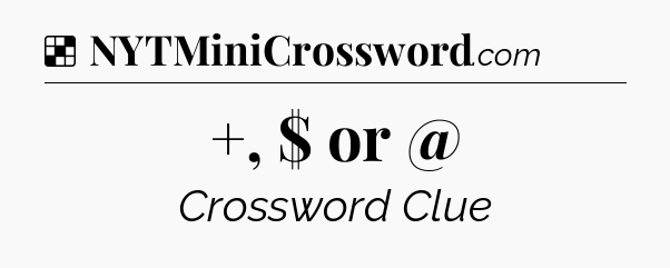 Solution: +, $ or @ - NYT Crossword
