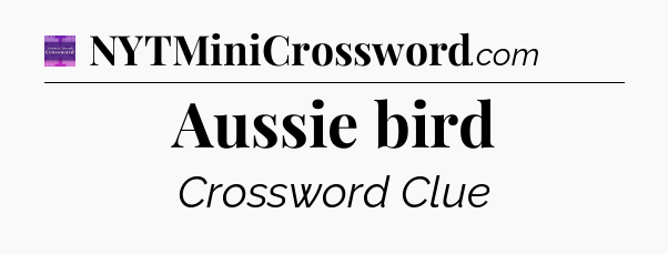 Aussie bird - Thomas Joseph Crossword