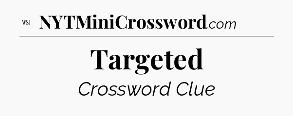 Targeted - WSJ Crossword