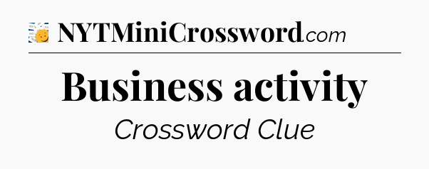 Business activity - 7 Little Words