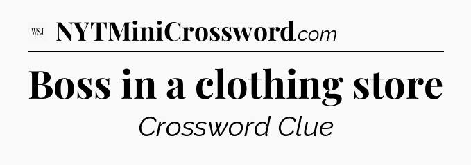 Boss in a clothing store - WSJ Crossword