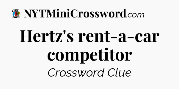 Hertz's rent-a-car competitor Crossword Clue