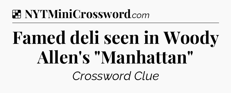Solution: Famed deli seen in Woody Allen's 