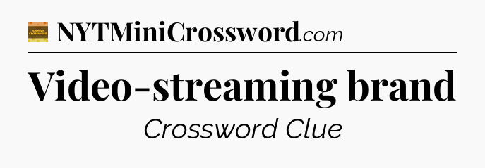 Video-streaming brand crossword clue Eugene Sheffer