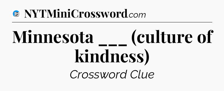 Minnesota ___ (culture of kindness) Crossword Clue