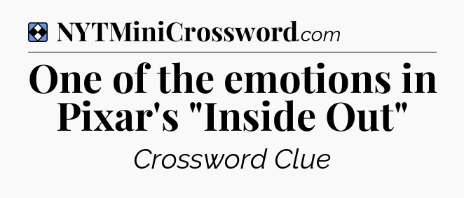 Solution: One of the emotions in Pixar's 